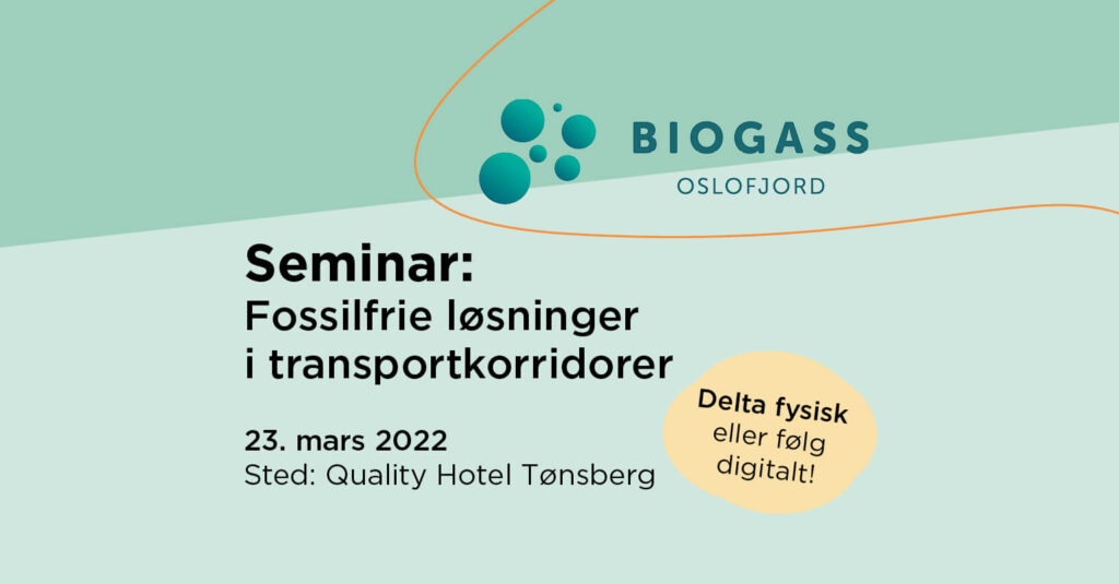 Ønsker du å lære mer om fossilfrie løsninger innen transportsektoren? Biogass Oslofjord inviterer til seminar i 23. mars 2022.
